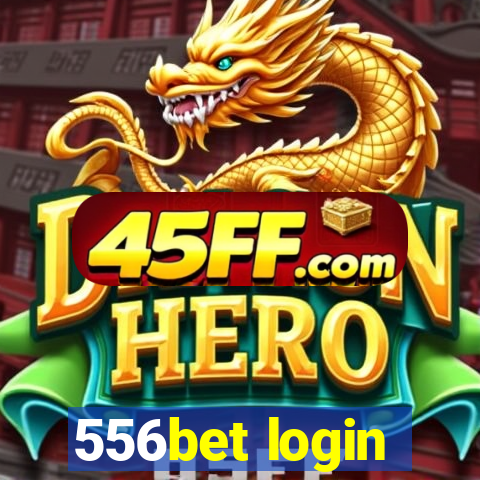 556bet login